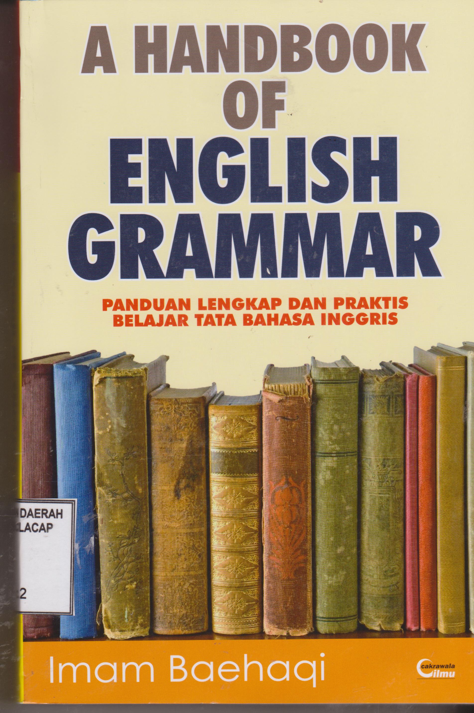 A Handbook Of English Grammar : Panduan Lengkap dan Praktis Belajar Tata Bahasa Inggris