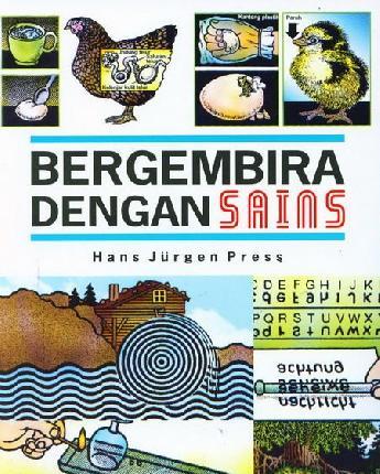 Bergembira dengan Sains = Spiel-das Wissen schafft