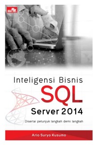 Inteligensi Bisnis SQL Server 2014 : Disertai petunjuk langkah demi langkah