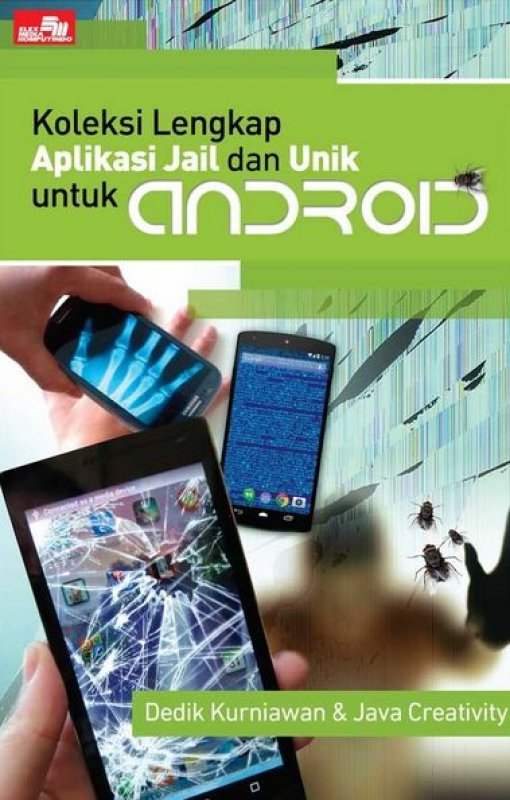 Koleksi Lengkap Aplikasi Jail dan Unik untuk Android / Dedik Kurniawan