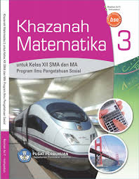 Khazanah Matematika 3 :  untuk Kelas XII SMA dan MA Program Ilmu Pengetahuan Sosial / Rosihan Ari Y.