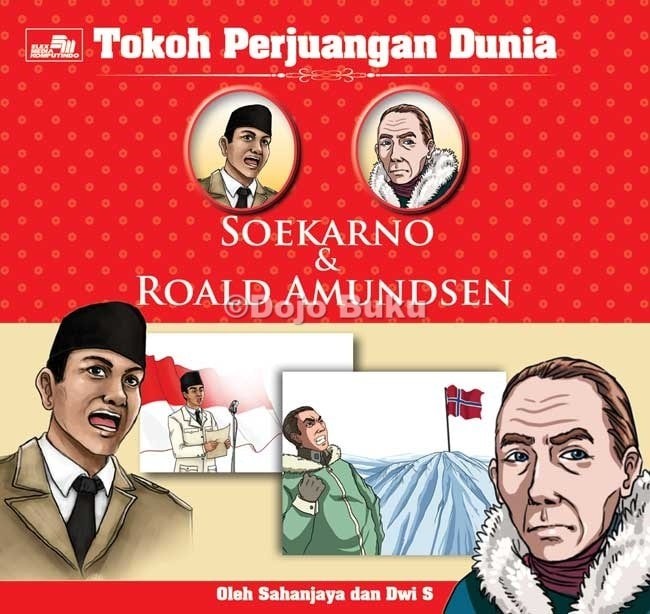 Tokoh Perjuangan Dunia : Soekarno & Roald Amundsen