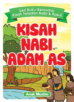 Kisah Nabi Adam AS / Anak Muslim ; Penyunting: Linggar Swastika
