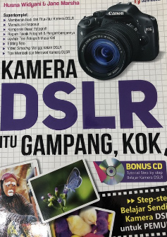 Kamera DSLR Itu Gampang, Kok!