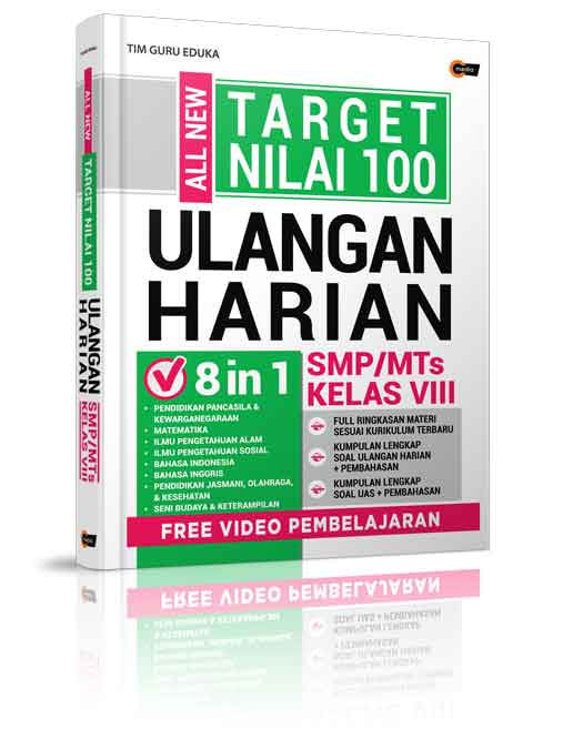 Target Nilai 100 Ulangan HArian SMP/MTS Kelas VIII / Tim Guru Eduka ; Penyunting : Eka