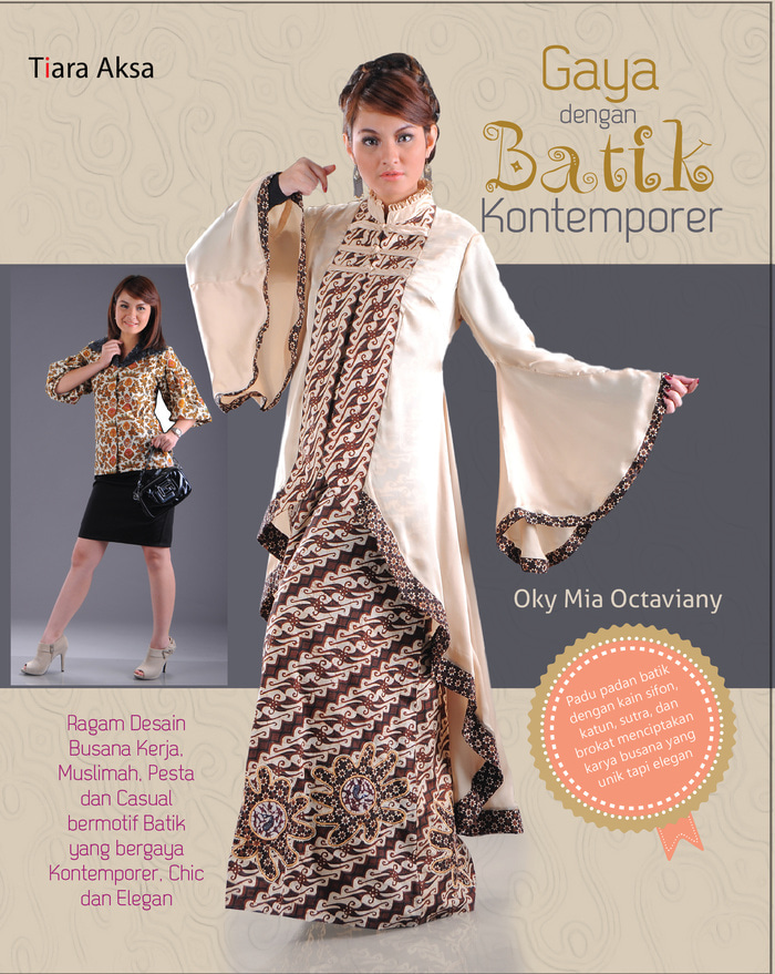 Gaya dengan Batik Kontemporer / Oky Mia Octaviany