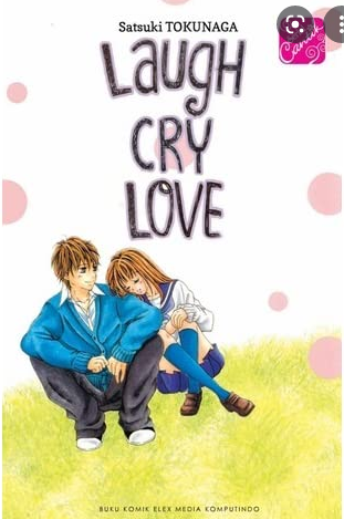 Laugh cry love = Waratte naite koishite