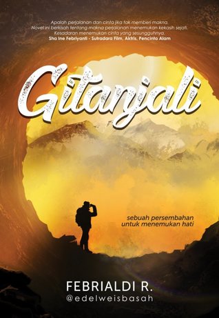 Gitanjali :  Sebuah Persembahan Untuk Menemukan Hati / Febrialdi R ; Penyunting : Irwan Rouf