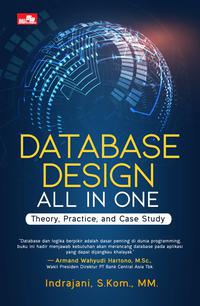 Database Design All in One : Theory, Practice, and Case Study