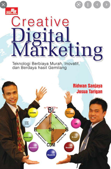Creative digital marketing :  Teknologi berbiaya murah, inovatif ... / Ridwan Sanjaya, Josua Tarigan