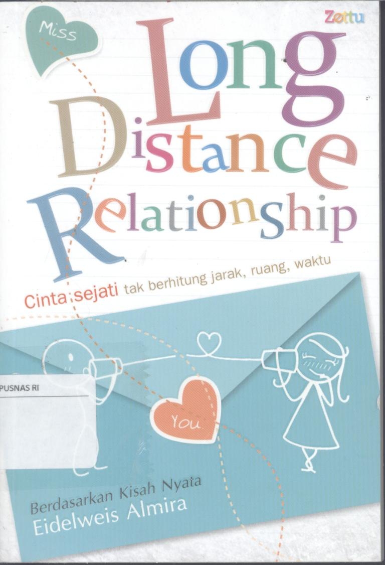 Long distance relationship : Cinta sejati tak berhitung jarak, ruang, waktu