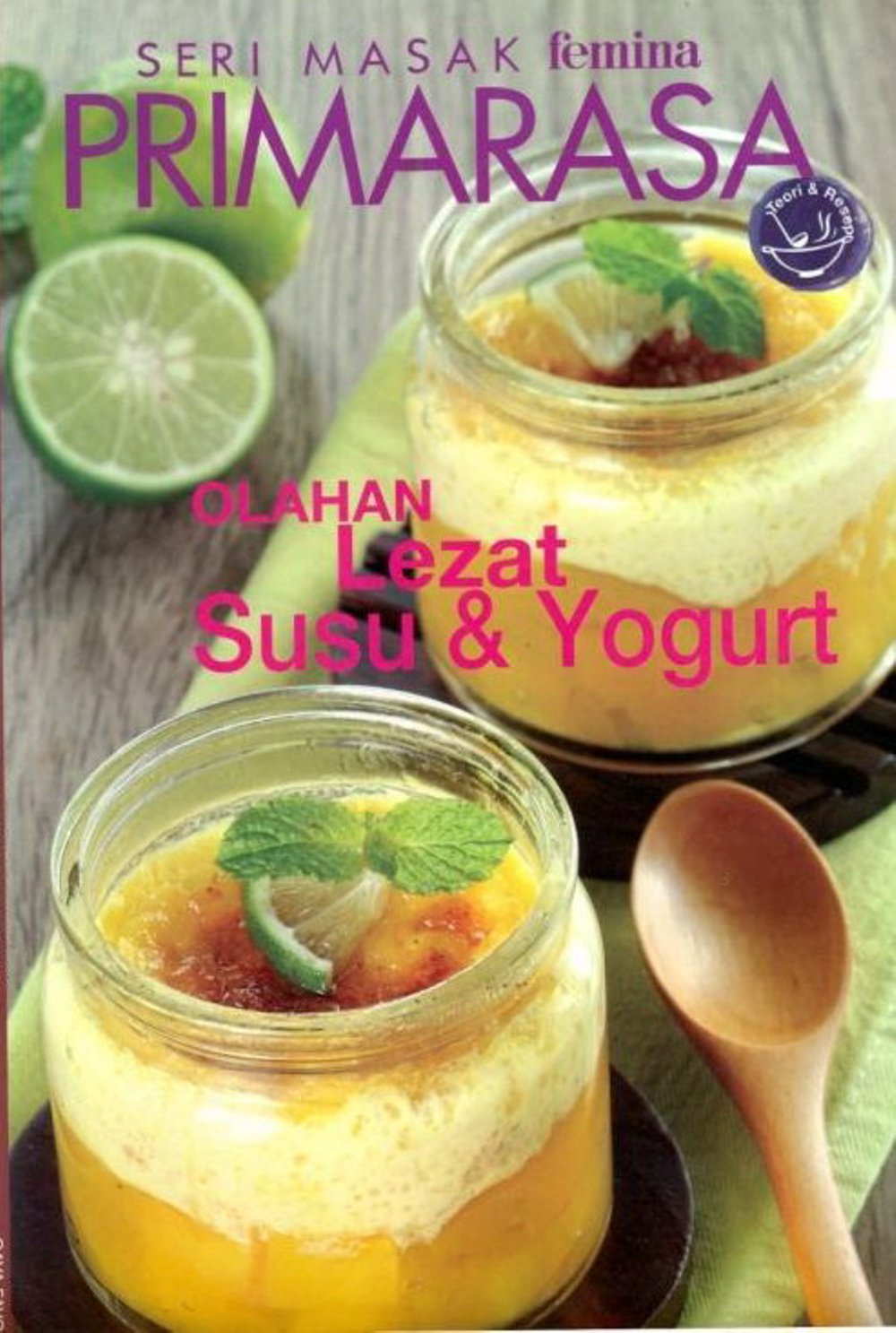 Olahan Lezat Susu dan Yogurt : Primarasa Teori Resep