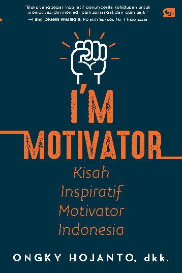 I'm Motivator : Kisah Inspiratif Motivator Indonesia