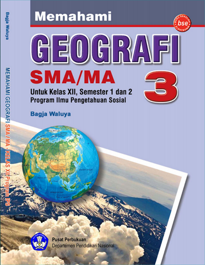Memahami Geografi 3 SMA/MA : Untuk kelas XII, semester 1 dan 2 Program Ilmu Pengetahuan Sosial