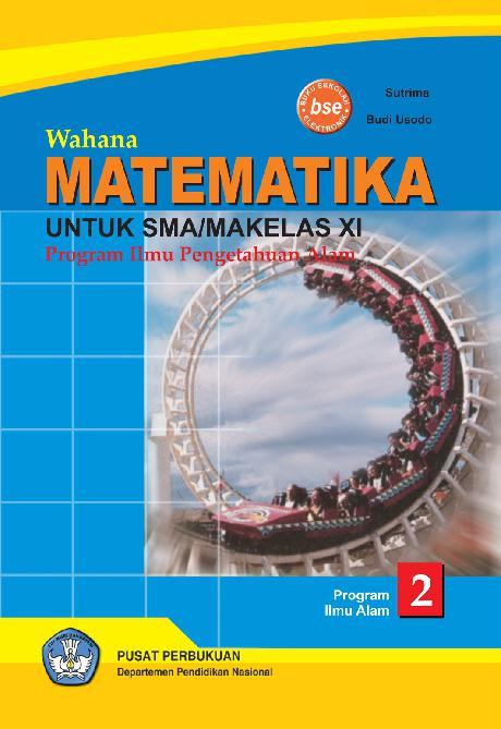 Wahana Matematika 2 : Untuk SMA/MA kelas XI Program Ilmu Pengetahuan Alam