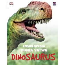 Ensiklopedia dunia satwa : dinosaurus