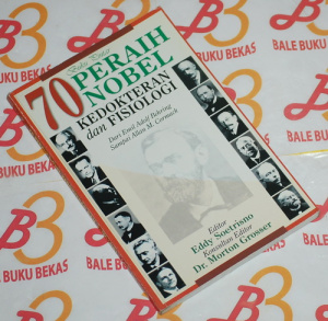 Buku Pintar 70 Peraih Nobel Kedokteran dan Fisiologi Dari Emil Adolf Behring Sampai Allan M. Cormack