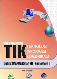 Buku Pelajaran Teknologi Informasi Komunikasi untuk SMA/MA Kelas XII - Semester II