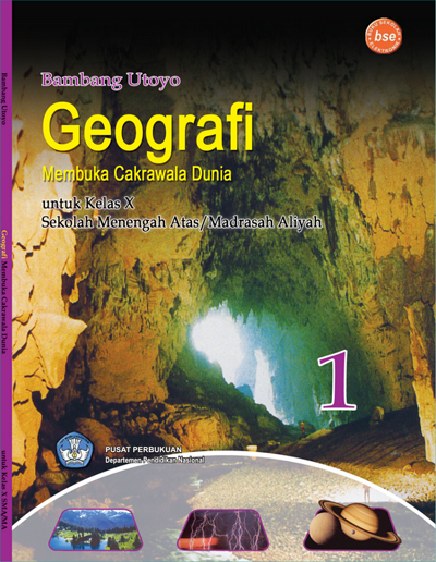 Geografi 1 : Membuka Cakrawala Dunia untuk Kelas X Sekolah Menengah Atas/Madrasah Aliyah
