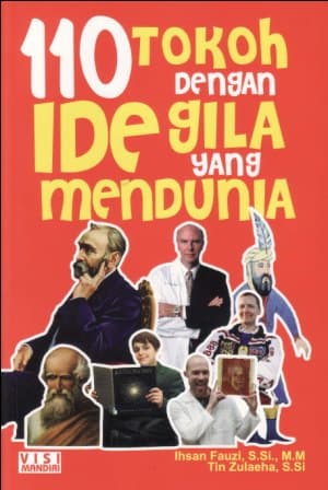 110 Tokoh dengan Ide Gila yang Mendunia / Ihsan Fauzi