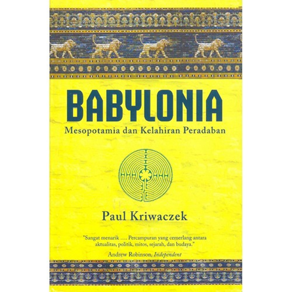 Babylon / Paul Kriwaczek ; Alih Bahasa : Debby Lukito dan Isma B. Koesalamwardi