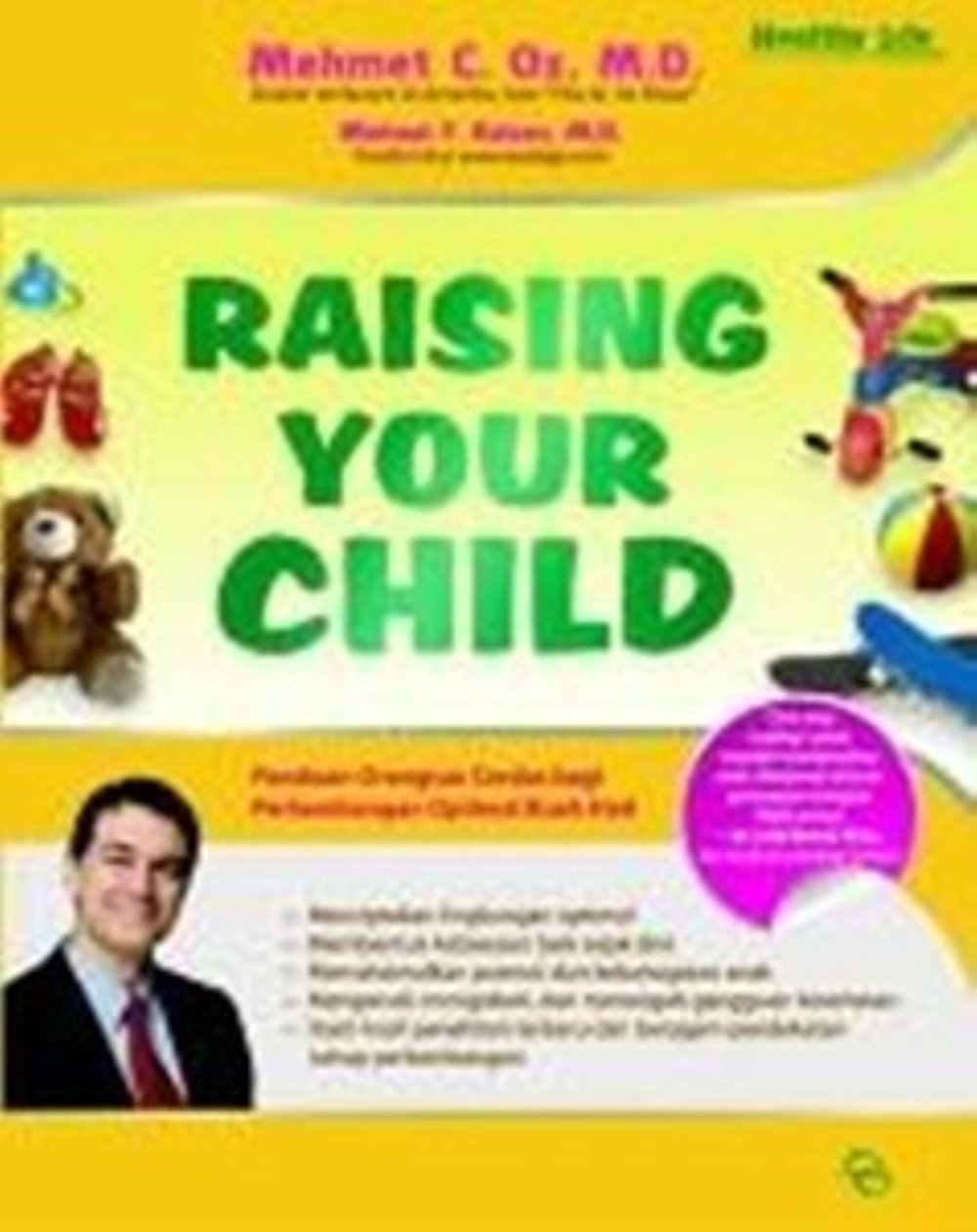 Raising Your Child : Panduan orangtua cerdas bagi perkembangan optimal buah hati