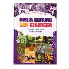 Buku Pintar Dunia : Dunia Burung dan Serangga = Mengenal Fakta Sains dan Keunikannya