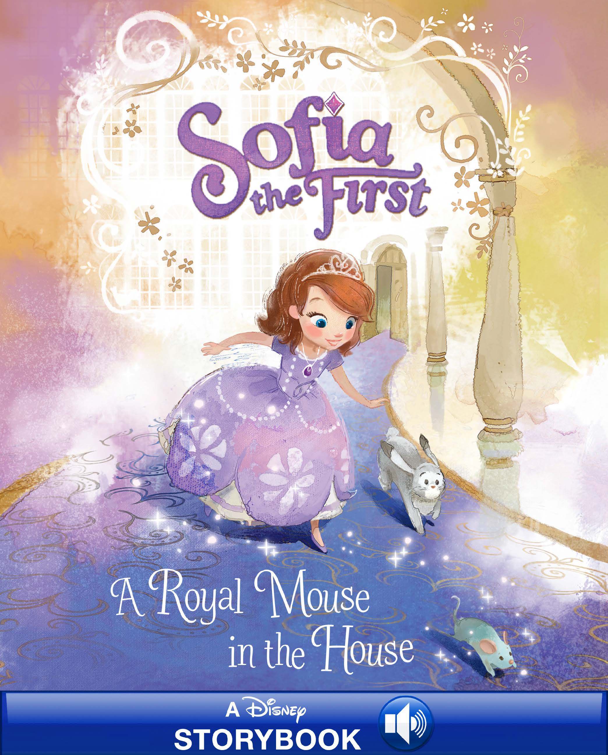 Sofia The First : A Royal Mouse In The House= Tikus Istana / Bill Scollon ; Alih Bahasa : Amira Nadine Widhi