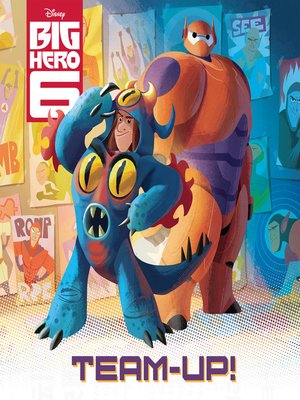 Big Hero 6 :  Team-Up! / Laura Hitchcock