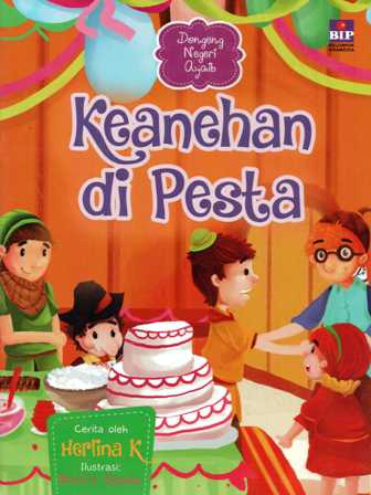 Dongeng Negeri Ajaib : Keanehan di Pesta