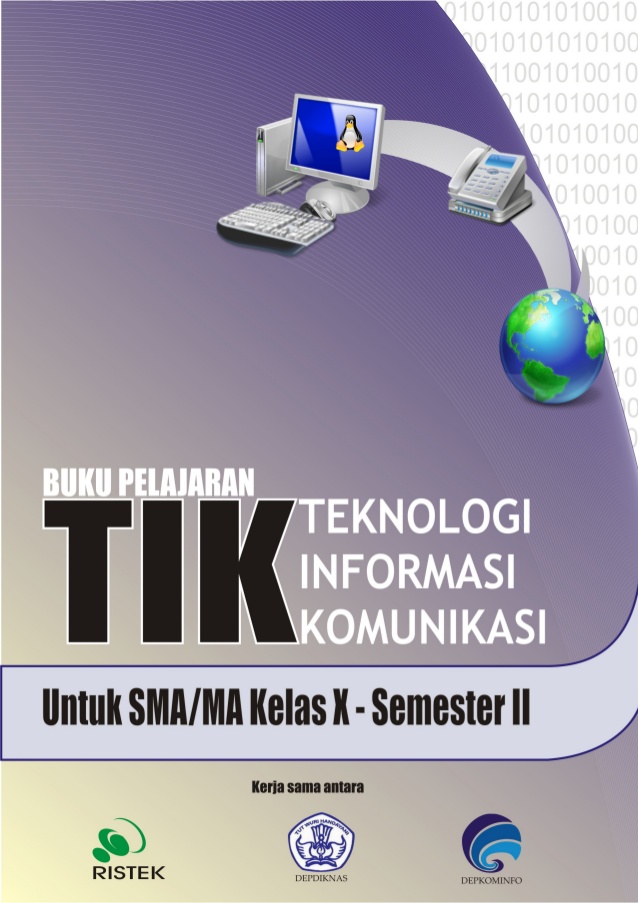 Buku Pelajaran teknologi informasi dan komunikasi : untuk SMA/MA kelas X - Semester II