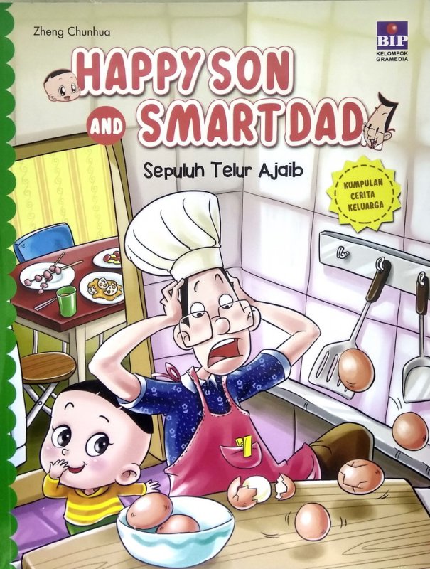 Happy Son and Smart Dad : Sepuluh Telur Ajaib = Ten Magic Eggs