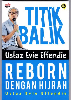 Titik Balik Ustaz Evie Effendie : Reborn dengan Hijrah