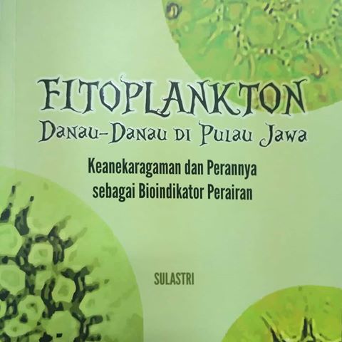 Fitoplankton Danau-Danau di Pulau Jawa : Keanekaragaman dan Perannya sebagai Bioindikator Perairan