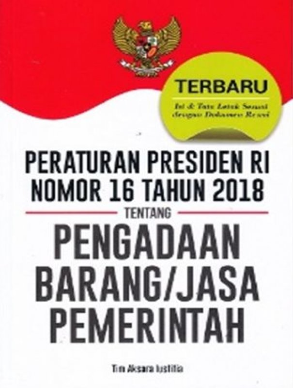 Peraturan presiden RI nomor 16 tahun 2018 tentang pengadaan barang/jasa pemerintah
