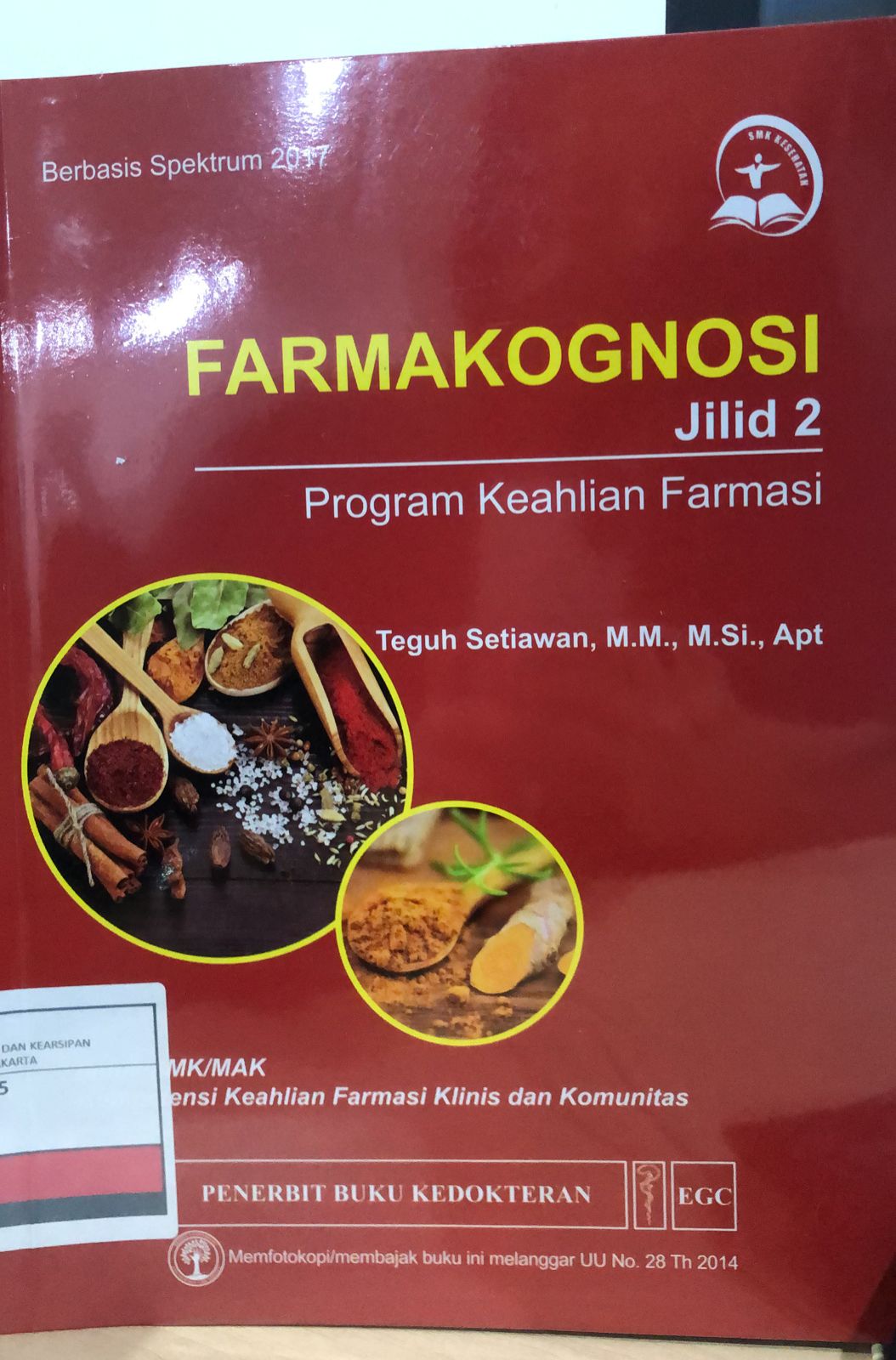 Farmakognosi Jilid 2 : Program Keahlian Farmasi untuk SMK/MAK Kompetensi Keahlian Farmasi Klinis dan Komunitas