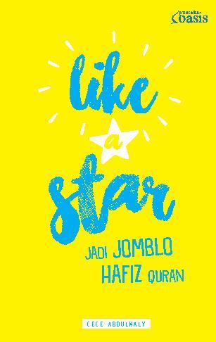 Like a Star :  Jadi Jomblo Hafiz Quran / Cece Abdulwaly ; editor, Cindy Kus Untari