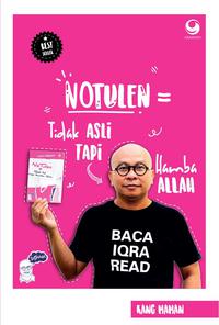 Notulen = Tidak Asli Tapi Hamba Allah : Baca Iqra Read