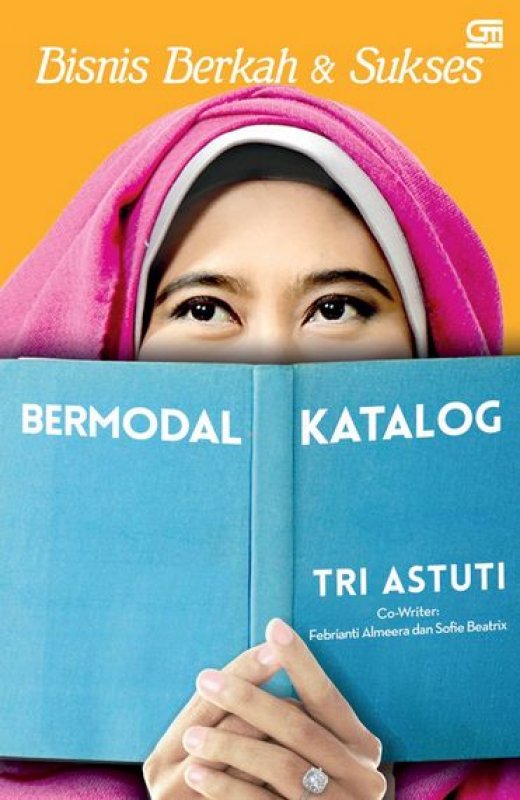 Bisnis Berkah dan Sukses Bermodal Katalog / Tri Astuti