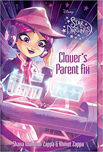Clover's Parent Fix :  Clover dan Solusi Sederhana / Shana Muldoon Zappa dan Ahmet Zappa