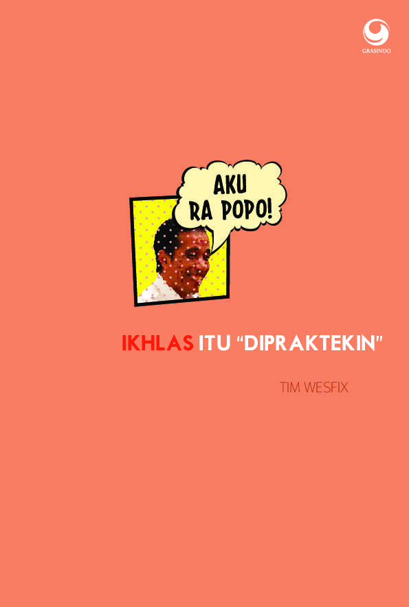 Ikhlas itu "Dipraktekin"