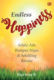 Endless Happiness : Selalu Ada Rumput Hijau di Sekeliling Ranjau