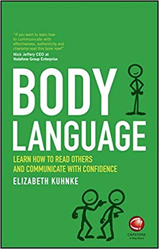 Body Language : Learn How To Read Others and Communicate with Confidence