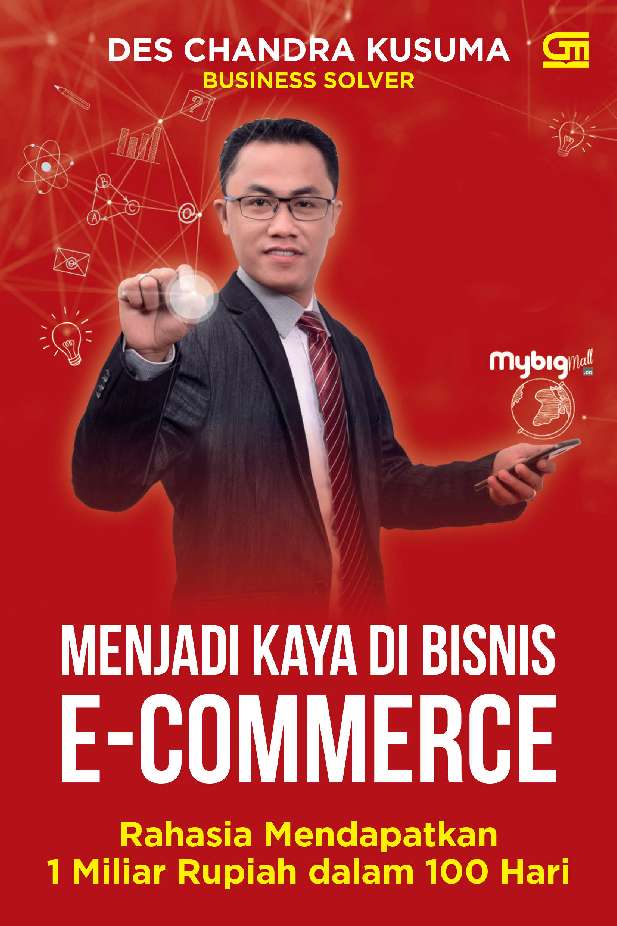 Menjadi kaya di bisnis e-commerce : rahasia mendapatkan 1 miliar rupiah dalam 100 hari
