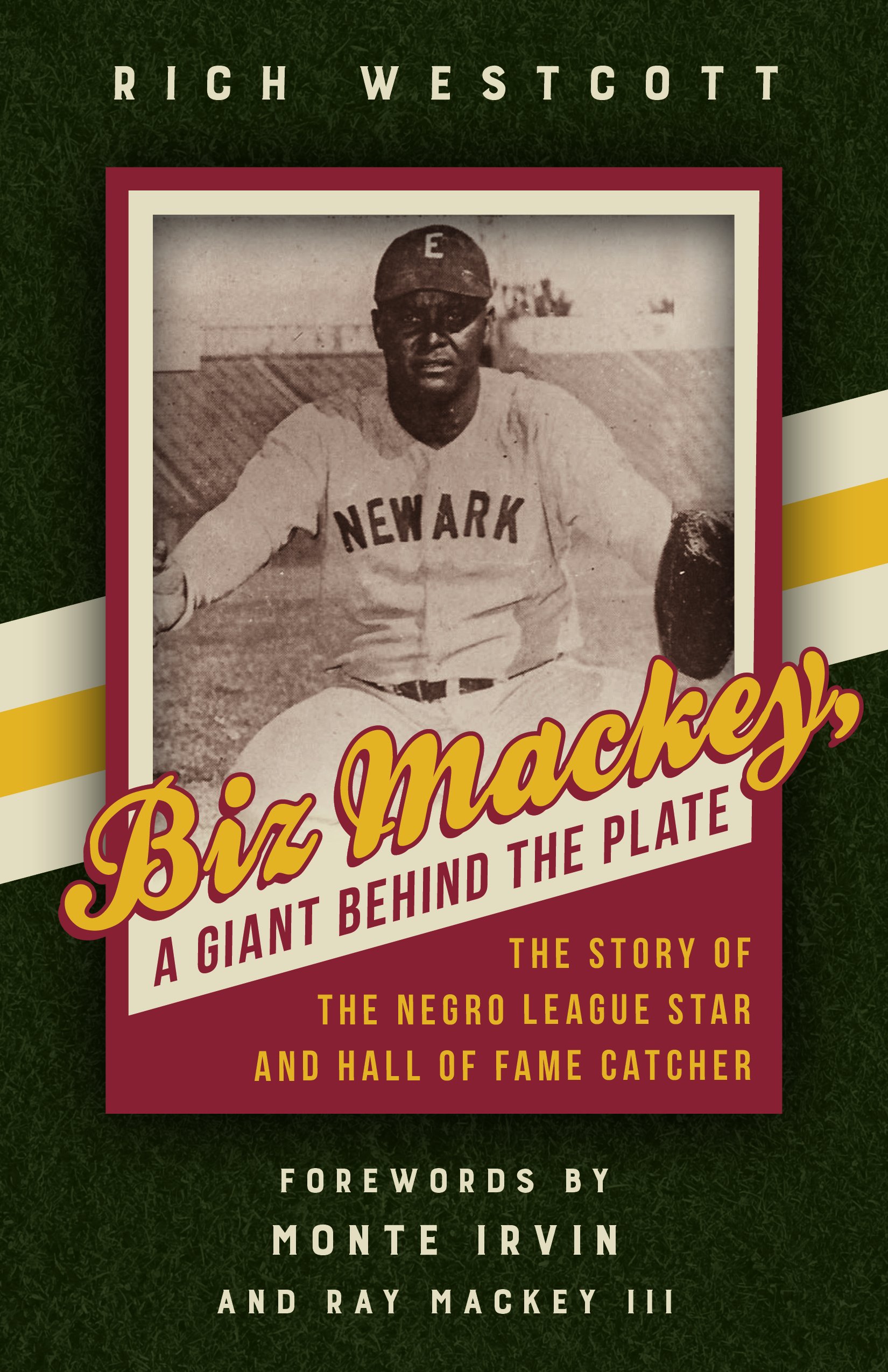 Biz Mackey, a giant behind the plate : The Story of the Negro League Star And Hall of Fame Catcher