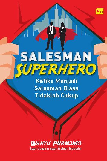Salesman Superhero : Ketika Menjadi Salesman Biasa Tidaklah Cukup