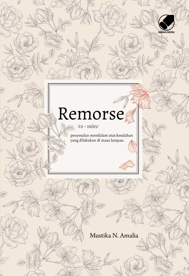 Remorse : penyesalan mendalam atas mesalahan yang dilakukan di masa lampau