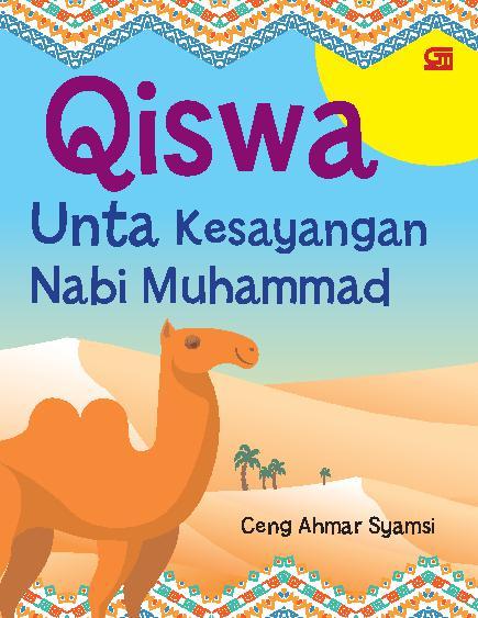 Qiswa : Unta Kesayangan Nabi Muhammad