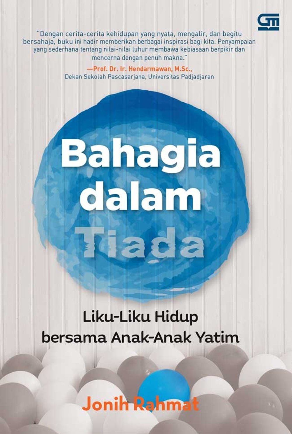 Bahagia dalam tiada : liku-liku hidup bersama anak-anak yatim