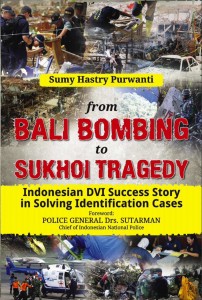 From Bali Bombing To Sukhoi Tragedy : Indonesian DVI Success Story In Solving Identification Cases